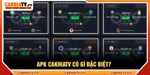 APK Cakhiatv có gì đặc biệt