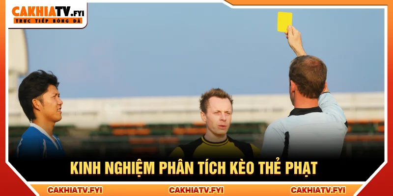 Bí quyết chơi kèo thẻ phạt cho người mới
