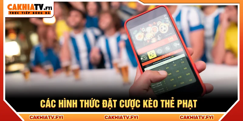 Các loại kèo thẻ phạt phổ biến