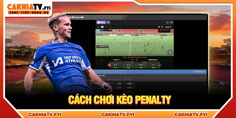 Cách chơi kèo penalty