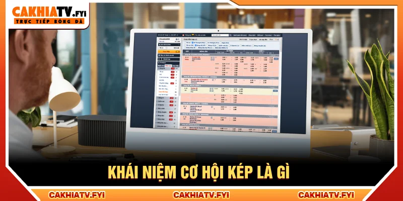 Định nghĩa cơ hội kép là gì
