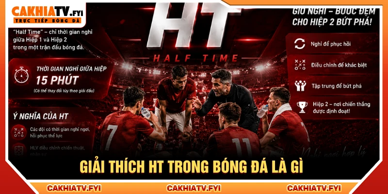 Giải thích HT trong bóng đá là gì về đặc điểm