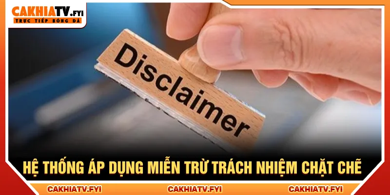 Miễn trừ trách nhiệm thực hiện theo tiêu chí an toàn