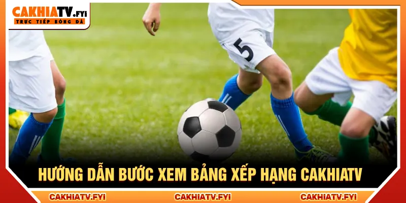 Thực hiện các bước để xem bảng xếp hạng một cách dễ dàng