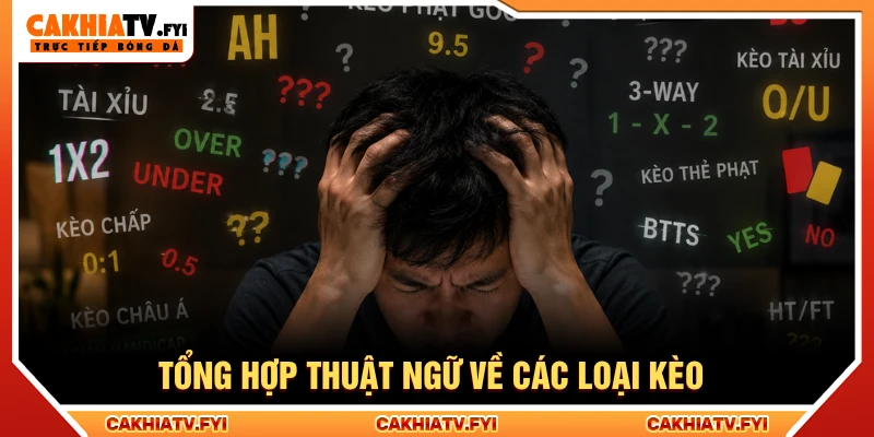 Tổng hợp các thuật ngữ về các loại kèo nhà cái phổ biến