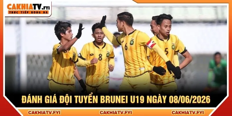 Đánh giá đội tuyển Brunei U19 08/06/2026