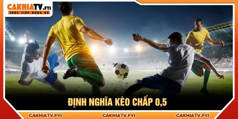 Định nghĩa kèo chấp 0,5