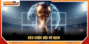 Kèo cược đội vô địch