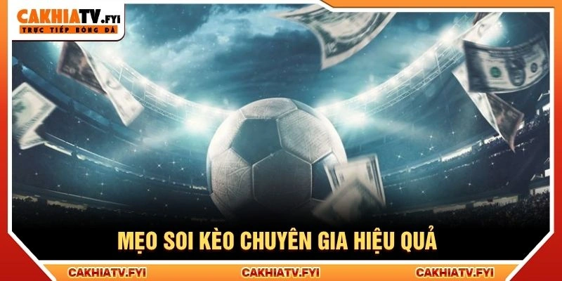 Mẹo soi kèo chuyên gia hiệu quả Mẹo soi kèo chuyên gia hiệu quả
